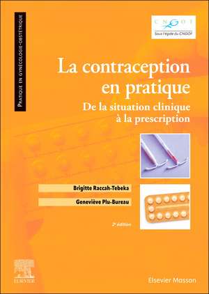 La contraception en pratique: De la situation clinique à la prescription de Geneviève Plu-Bureau