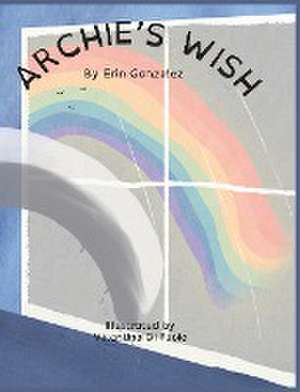 Archie's Wish de Erin Gonzalez