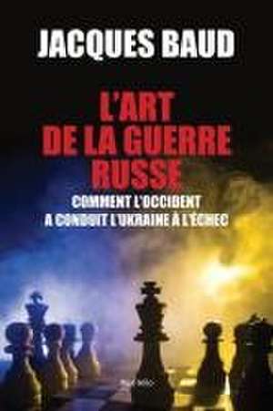 L'art de la guerre russe de Jacques Baud