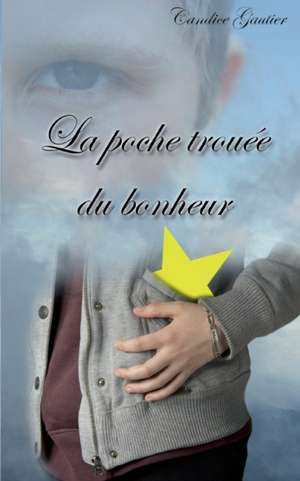 La poche trouée du bonheur de Candice Gautier