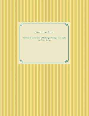 Création du Monde dans la Mythologie Nordique et Mythe du Poète : Orphée de Sandrine Adso