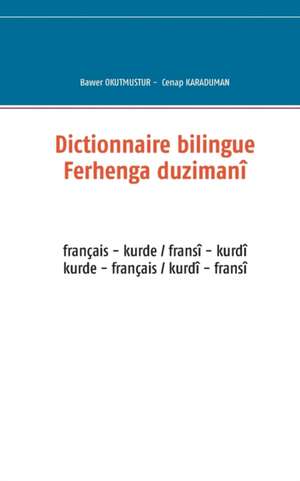 Dictionnaire bilingue français - kurde de Bawer Okutmustur