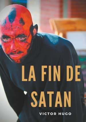 La fin de Satan de Victor Hugo