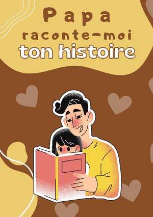 Papa raconte-moi ton histoire de Rick Beltromond