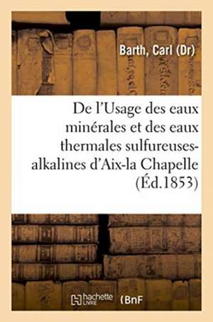 de l'Usage Des Eaux Minérales Pendant La Soirée Et Suivi de Repos En Général de Barth-C