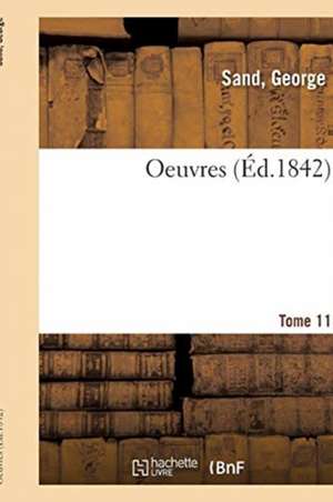 Oeuvres. Tome 11 de George Sand