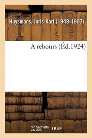 A rebours de Joris-Karl Huysmans