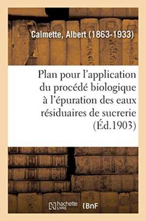 Plan d'Expériences Pour l'Application Du Procédé Biologique À l'Épuration Des Eaux Résiduaires de Albert Calmette