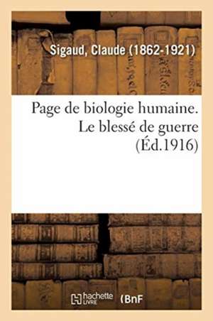 Page de Biologie Humaine. Le Blessé de Guerre de Claude Sigaud