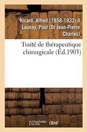 Traité de Thérapeutique Chirurgicale de Alfred Ricard