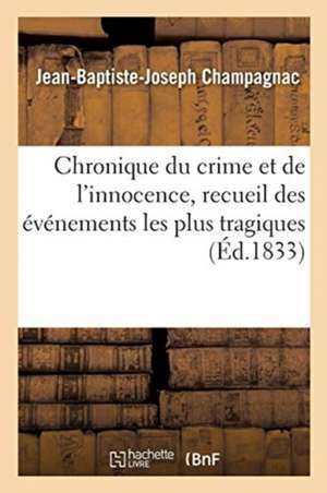 Chronique Du Crime Et de l'Innocence. Tome 5 de Jean-Baptiste-Joseph Champagnac