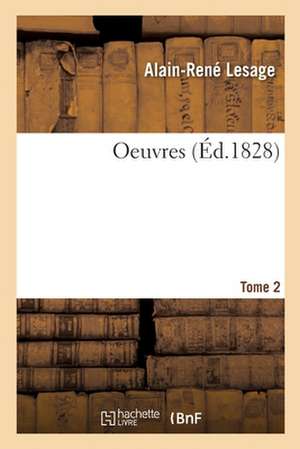 Oeuvres. Tome 2 de Alain René Le Sage