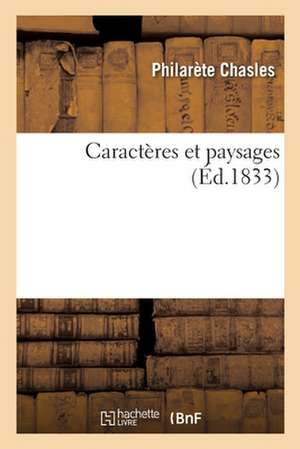 Caractères Et Paysages de Philarète Chasles