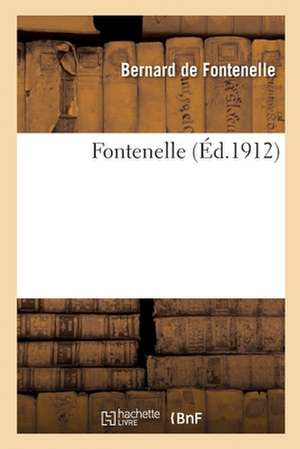 Fontenelle de Bernard De Fontenelle