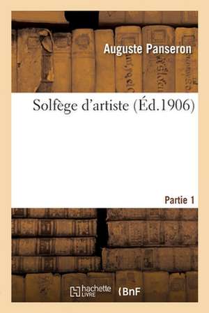 Solfège d'Artiste. Partie 1 de Auguste Panseron