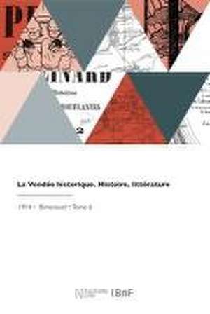 La Vendée historique. Histoire, littérature de Henri Bourgeois