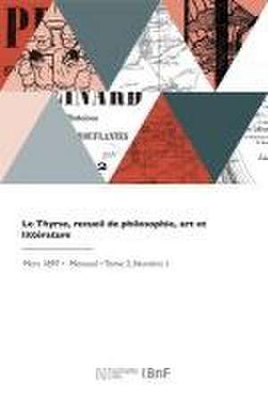 Le Thyrse, recueil de philosophie, art et littérature de Collectif