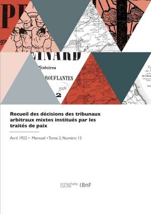 Recueil des décisions des tribunaux arbitraux mixtes institués par les traités de paix de Charles Alphand