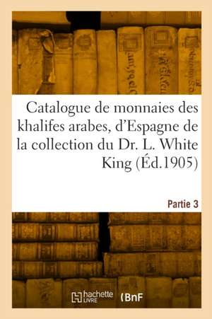 Catalogue de monnaies des khalifes arabes, d'Espagne, de Maroc et d'Egypte, des Mamelouks de Jacques Schulman