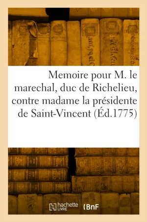 Memoire Pour M. Le Marechal, Duc de Richelieu, Pair de France de François-Denis Tronchet