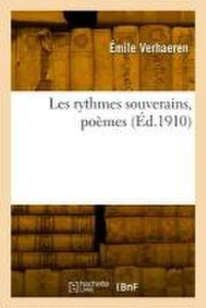 Les rythmes souverains, poèmes de Émile Verhaeren