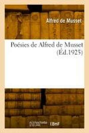 Poésies de Alfred de Musset de Alfred De Musset