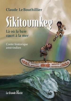 Sikitoumkeg de Claude Lebouthillier