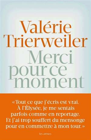 Merci pour ce moment de Valérie Trierweiler