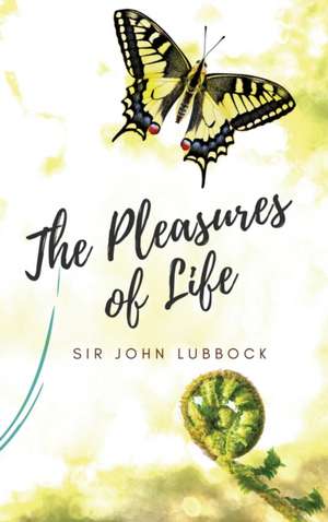 The Pleasures of Life de John Lubbock