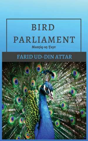 Bird Parliament de Farid Ud-Din Attar