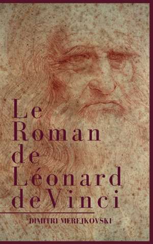 Le Roman de Léonard de Vinci de Dimitri Merejkovski