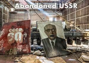 Abandoned USSR de Terence Abela