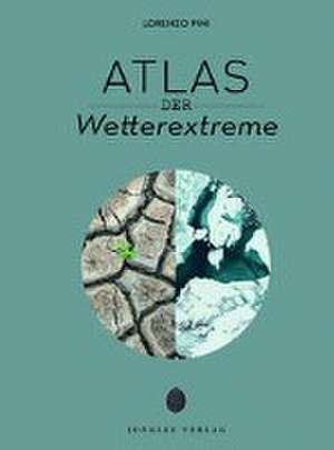 Atlas der Wetterextreme de Lorenzo Pini