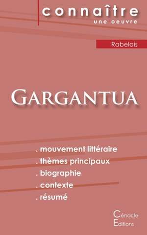 Fiche de lecture Gargantua de François Rabelais (analyse littéraire de référence et résumé complet) de François Rabelais