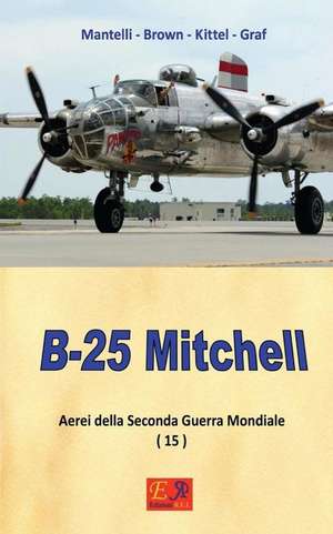 B-25 Mitchell de Mantelli -. Brown -. Kittel -. Graf