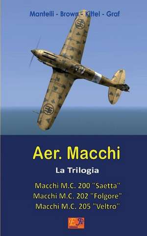 Aer. Macchi - La Trilogia de Mantelli -. Brown -. Kittel -. Graf