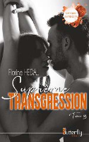 Suprême Transgression de Florine Hedal
