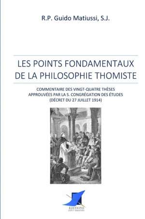 Les points fondamentaux de la philosophie thomiste de S. J. R. P. Guido Matiussi