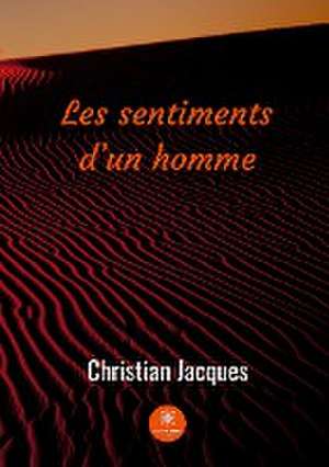 Les sentiments d'un homme de Christian Jacques