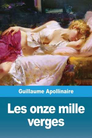 Les onze mille verges de Guillaume Apollinaire