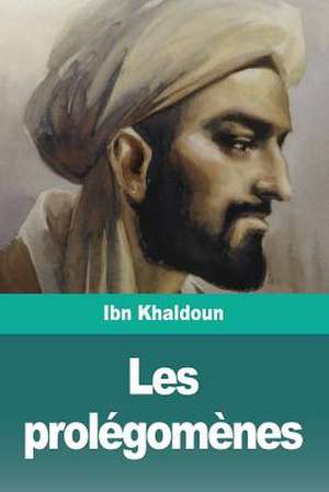 Les prolégomènes de Ibn Khaldoun