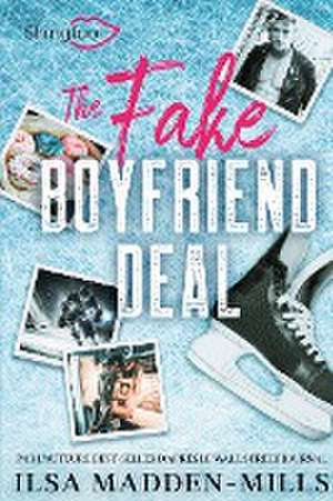 The Fake Boyfriend Deal de Ilsa Madden-Mills