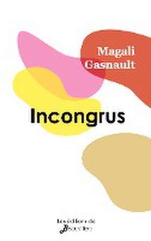 Incongrus de Magali Gasnault