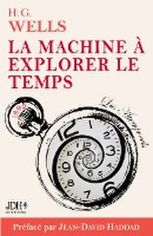 La machine à explorer le temps, H. G. Wells de Jean-David Haddad