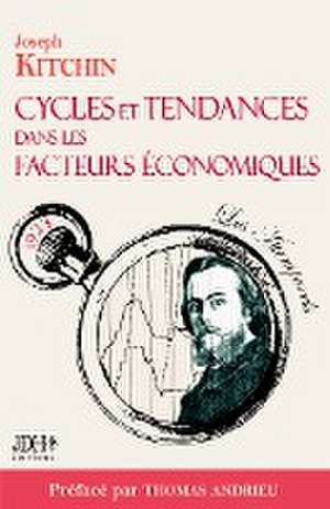 Cycles et tendances dans les facteurs économiques de Thomas Andrieu