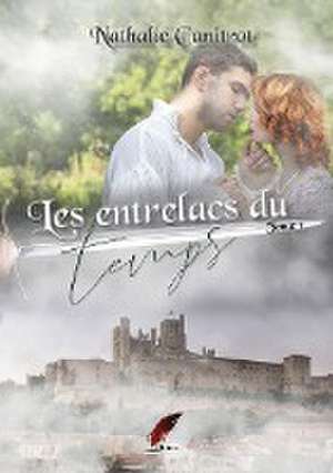 Les entrelacs du temps, tome 1 de Nathalie Canitrot