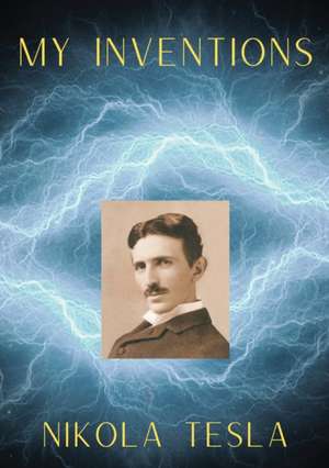 My Inventions de Nikola Tesla