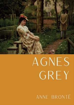 Agnes Grey de Anne Brontë