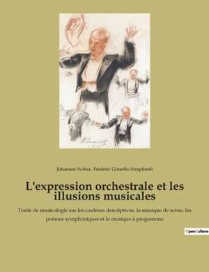 L'expression orchestrale et les illusions musicales de Johannes Weber