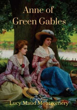 Anne of Green Gables (1908 unabridged version) de Lucy Maud Montgomery